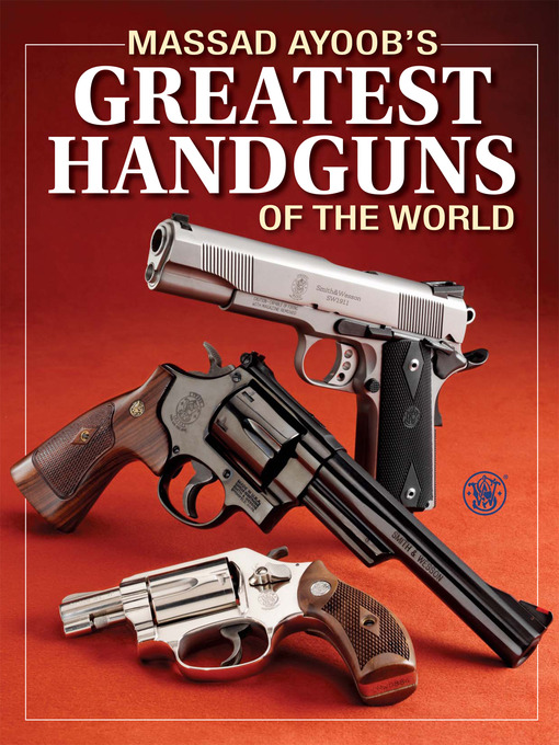 Title details for Massad Ayoob's Greatest Handguns of the World by Massad Ayoob - Available